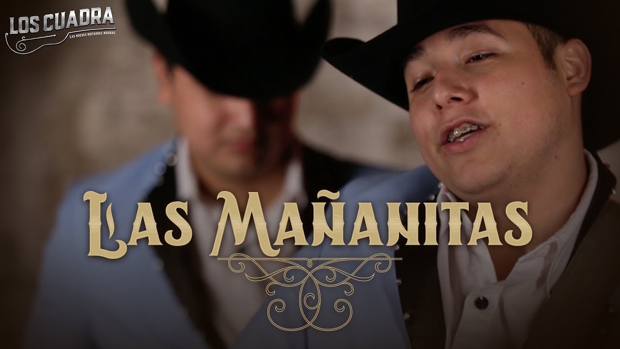 Los Cuadra -  Las Mañanitas