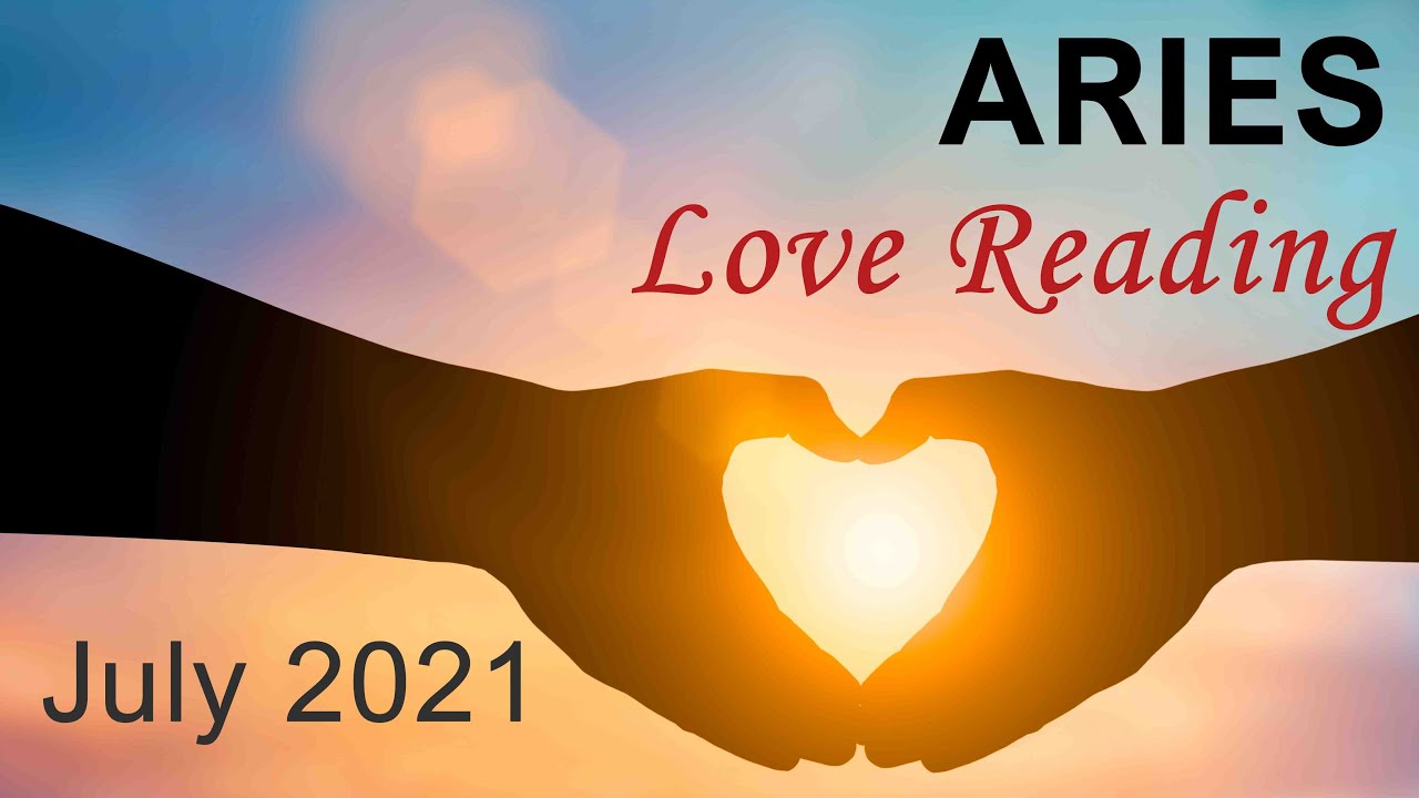 ARIES LOVE READING - JULY 2021 