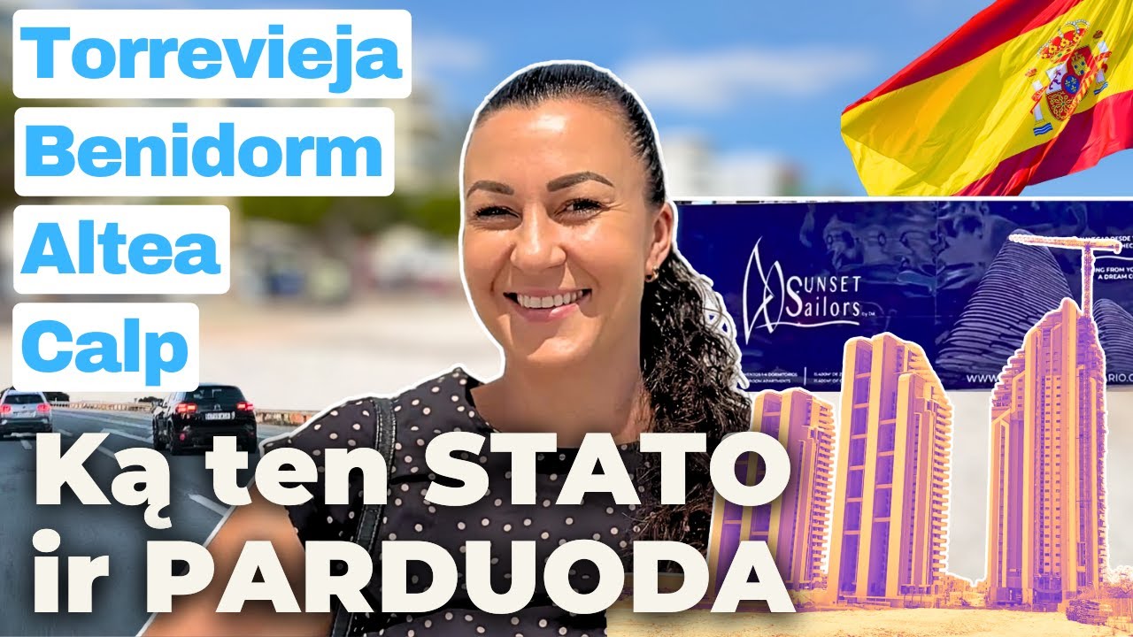 Torrevieja, Benidorm, Altea, Calp (ką ten STATO ir PARDUODA) || Costa Blanca, ISPANIJA
