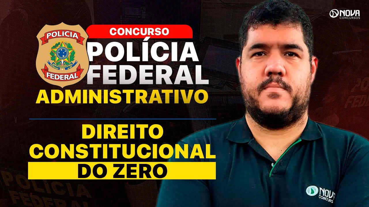 CONCURSO PF ADMINISTRATIVO 2025: DIREITO CONSTITUCIONAL DO ZERO