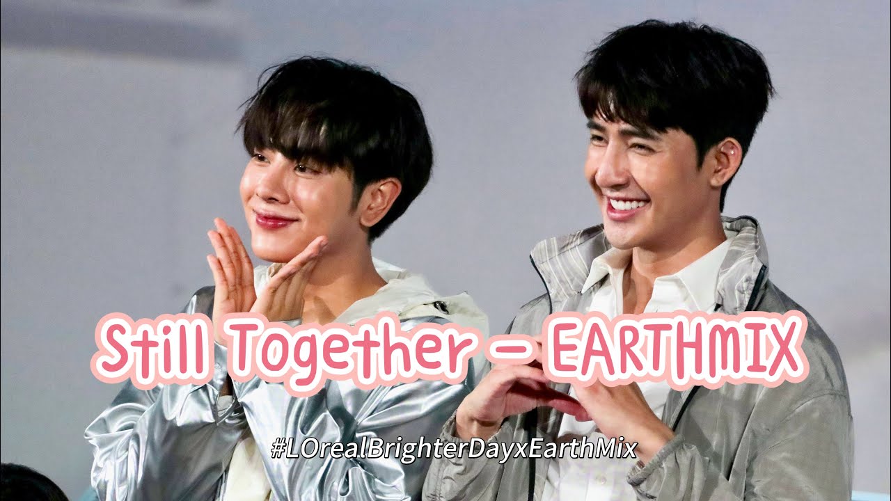 ยังคู่กัน (still Together) - EarthMix #LOrealBrighterDayxEarthMix [20230603]