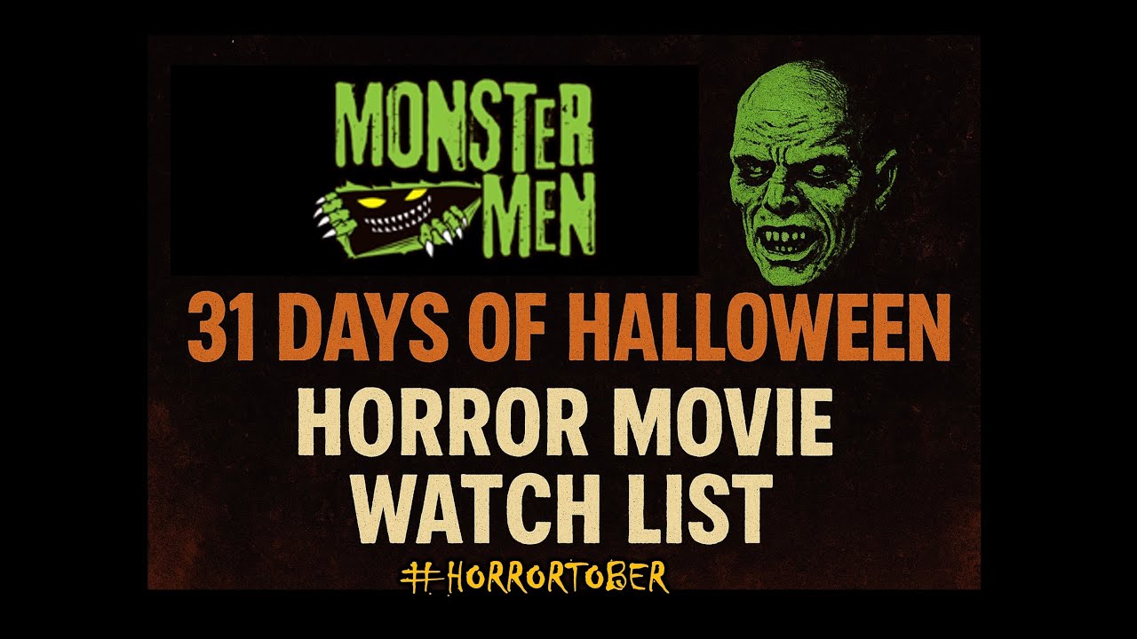 31 Days of Halloween Horror Movie Watchlist for 2025 - Monster Men Ep 200