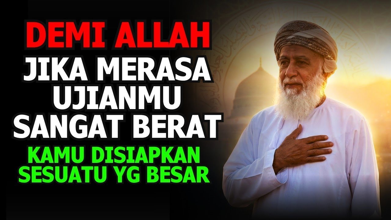 Apa yang Terjadi Saat Ujian Berat Membuatmu Lebih Dekat dengan Allah? Syaikh Abdul Qodir Al-Jailani