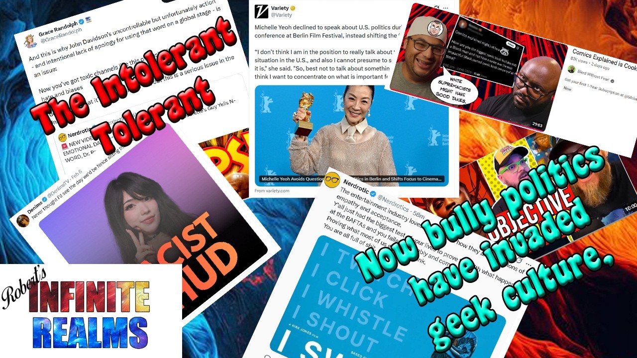 Intolerant tolerant, how bully politics have invaded all corners of geek culture,