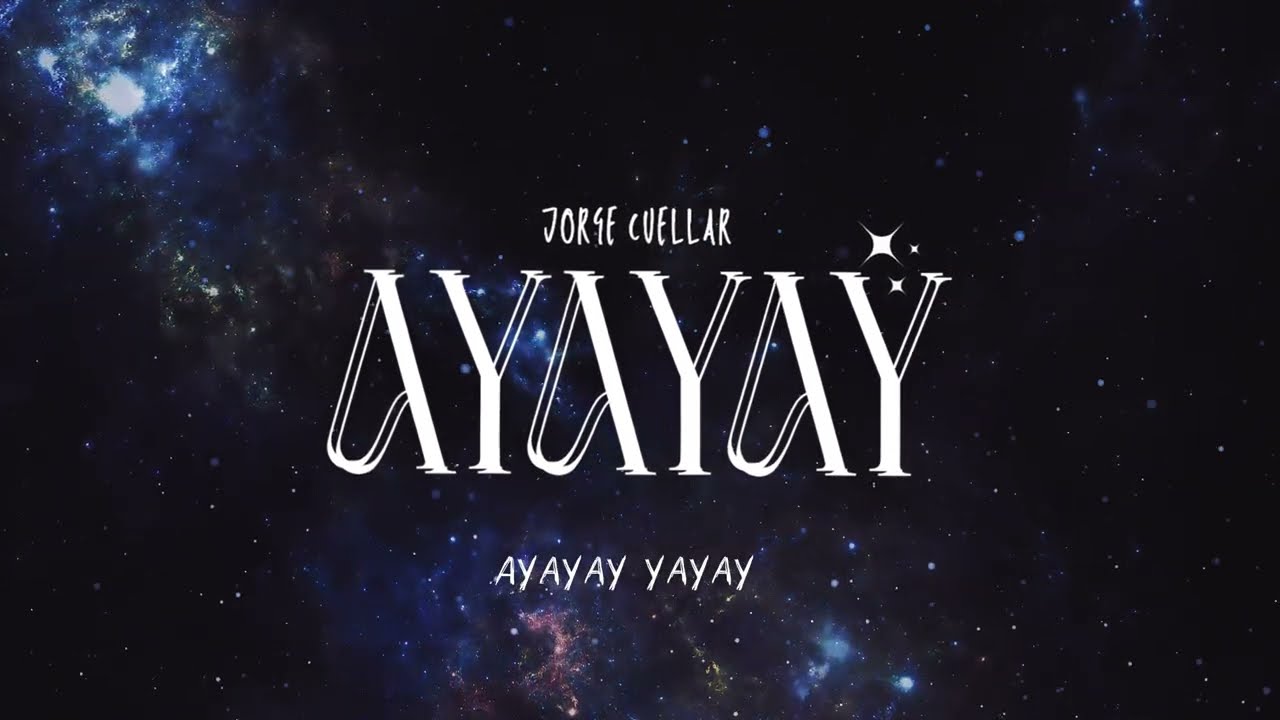 Jorge Cuellar - Ayayay (lyric visualizer)