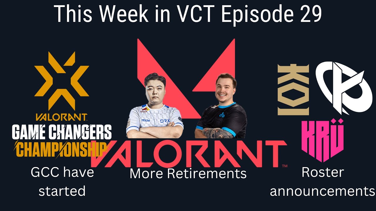 This Week in VCT Episode 29 (GCC Starts, Retirements, Roster announcements)