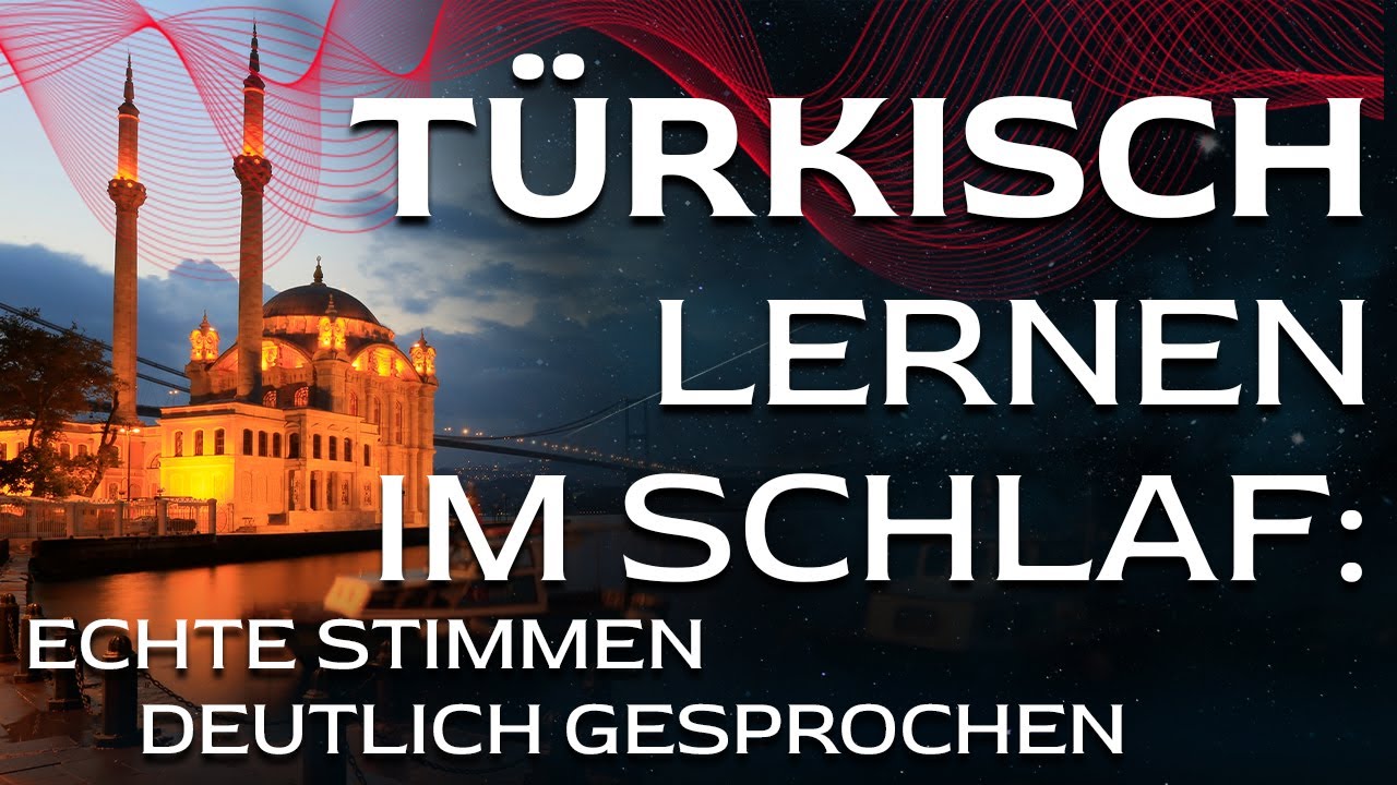 Türkisch lernen im Schlaf! Lerne Türkisch während Du schläfst! 🇹🇷 Für Fortgeschrittene!