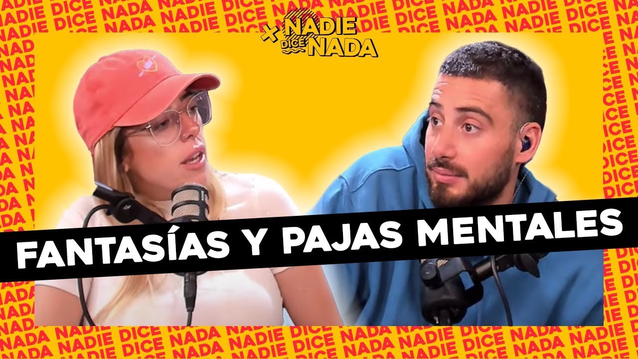#NADIEDICENADA | JMENA, GIANNINA Y ¿CON QUÉ NOS HACEMOS LA PAJA MENTAL ANTES DE IRNOS A DORMIR?