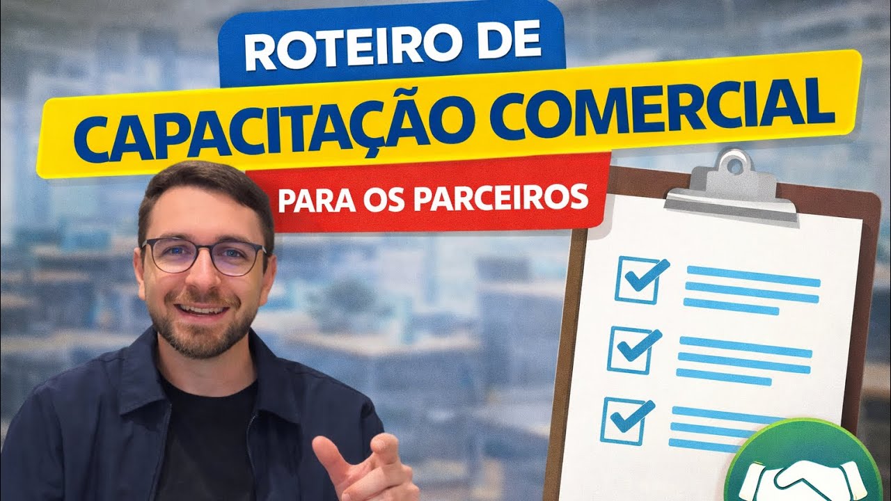Roteiro de Capacitação Comercial para parceiros (Onboarding Comercial)