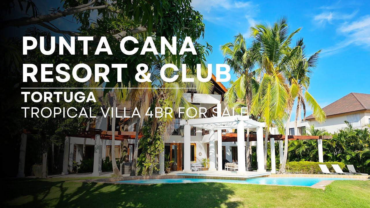 For Sale Tropical Villa 4BR in Tortuga, Puta Cana Resort & Club, Dominican Republic