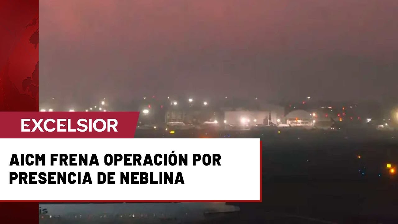 Suspenden vuelos en el AICM por banco de neblina