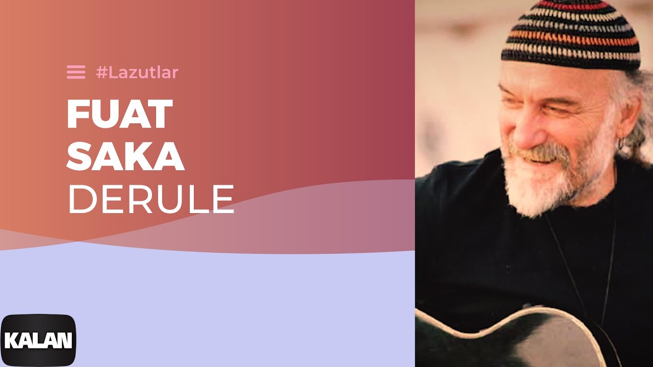Fuat Saka - Derule I Lazutlar © 1997 Kalan Müzik