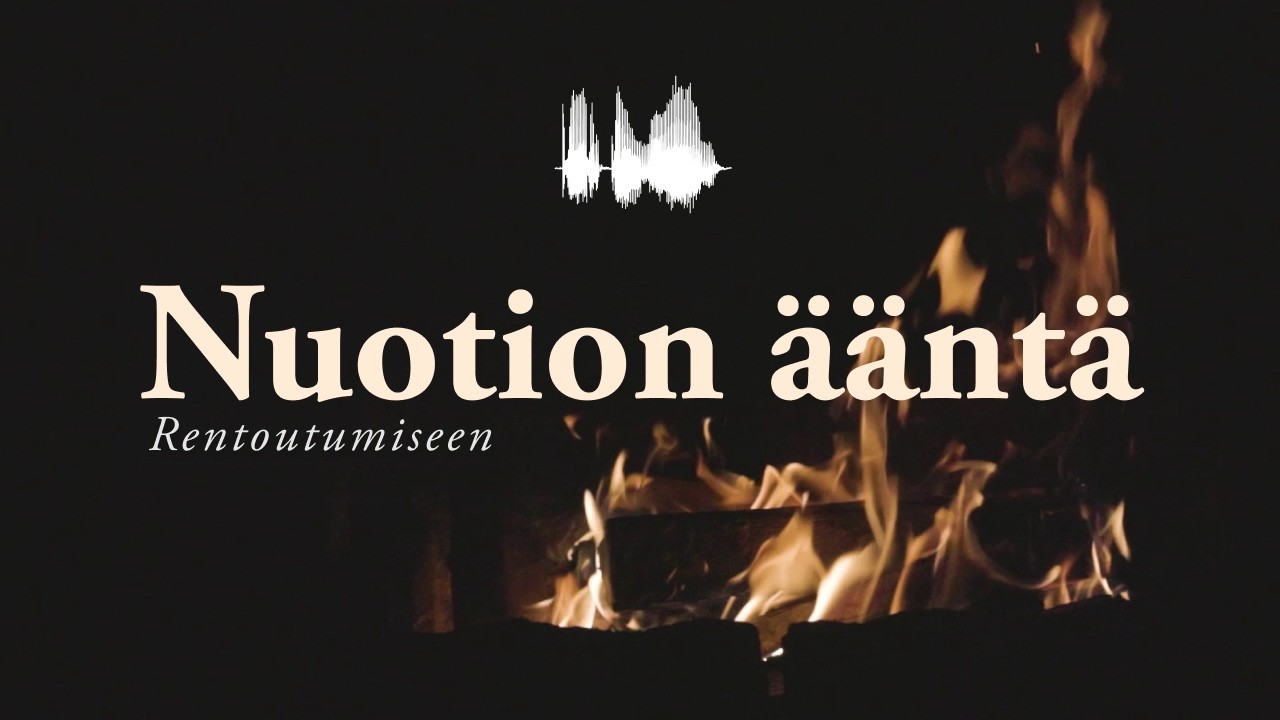 Rauhoittavaa nuotion rätinää