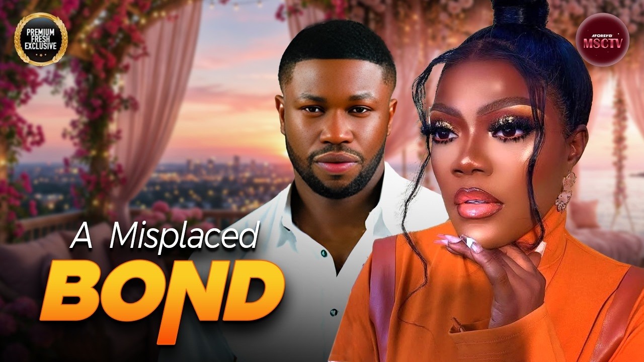 A MISPLACED BOND - STAN NZE, EBERE NWIZU - Nigerian Movie Latest Full Movies