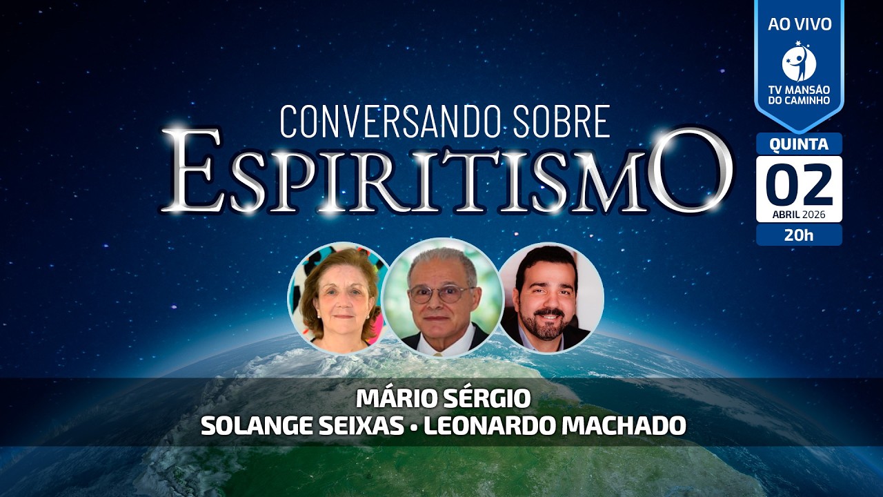 Conversando Sobre Espiritismo | M&aacute;rio S&eacute;rgio, Solange Seixas e Leonardo Machado