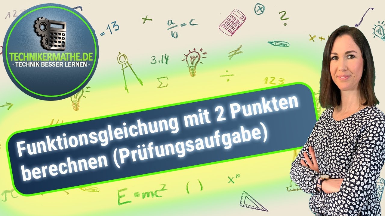 Funktionsgleichung [zwei Punkte] [Beispiel] 🟢 Mathe optimal für Techniker, Meister, Azubis erklärt!