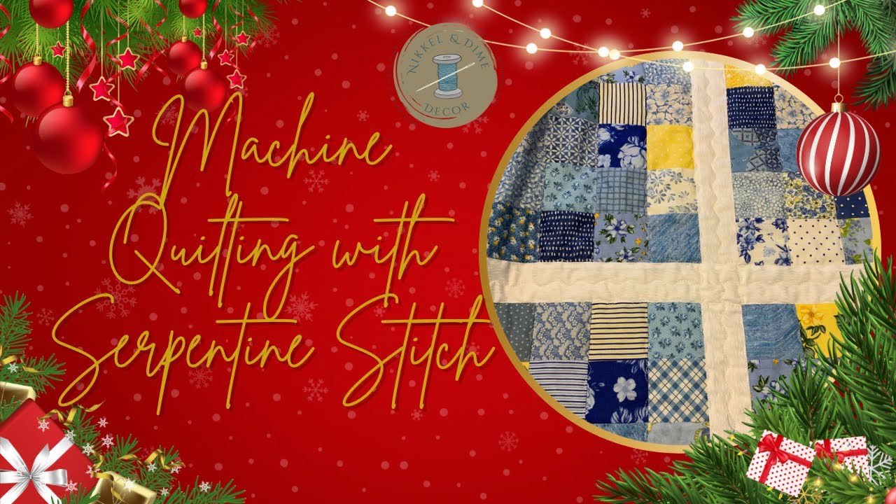 Machine Quilting with the Serpentine Stitch