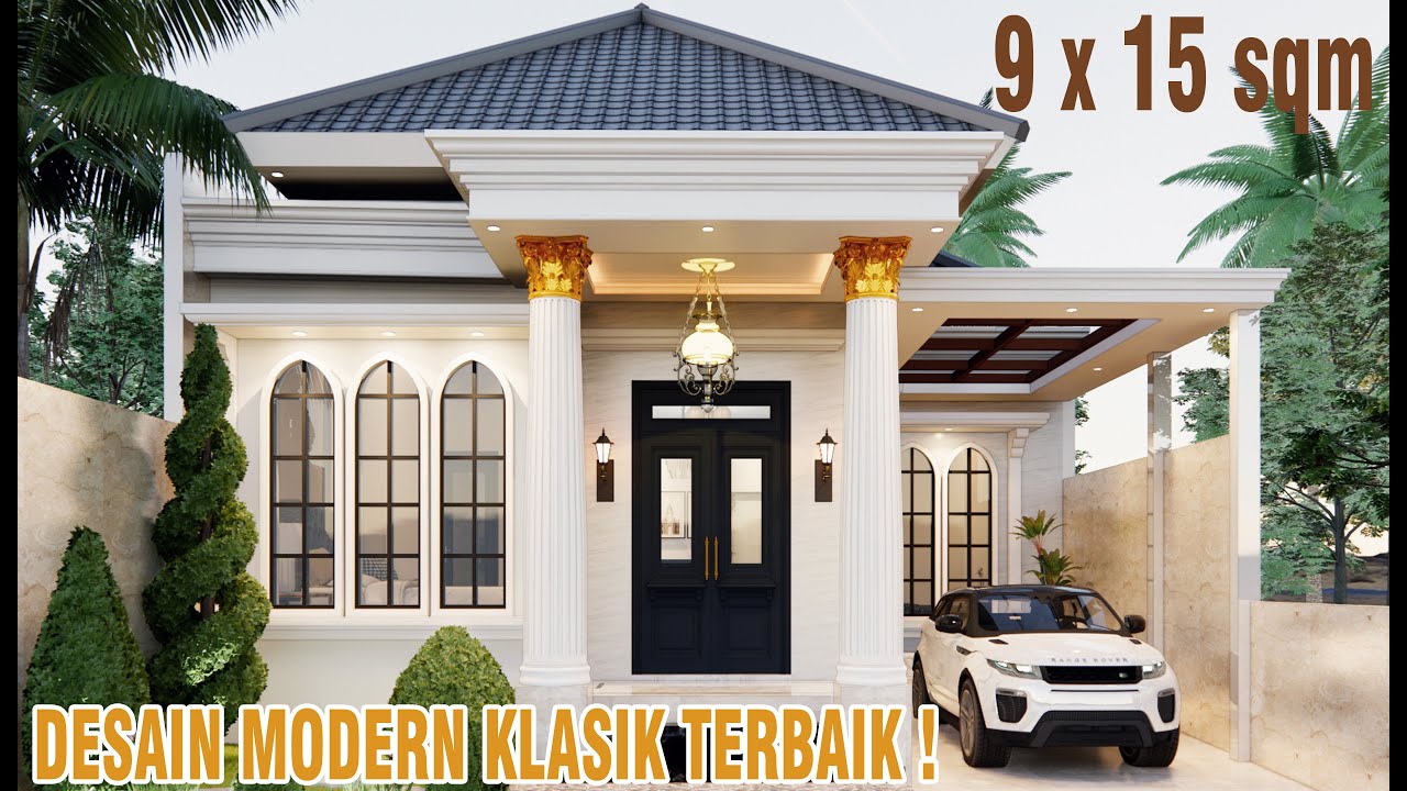 RUMAH MODERN KLASIK TERBAIK 2022 | 9 x 15 sqm 3 KAMAR TIDUR | CLASSIC HOUSE DESIGN