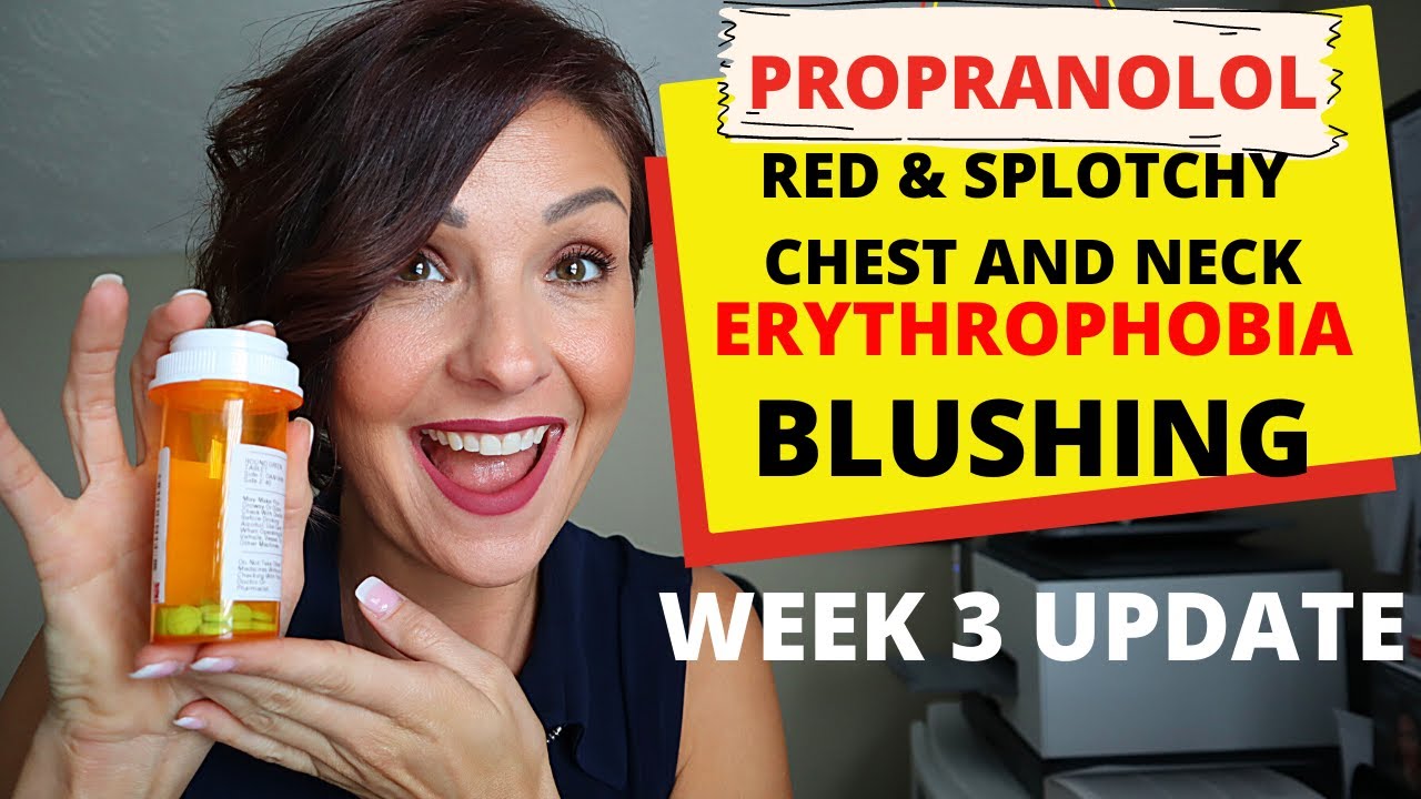 Propranolol for Erythrophobia & Turning Red:  Week 3 update