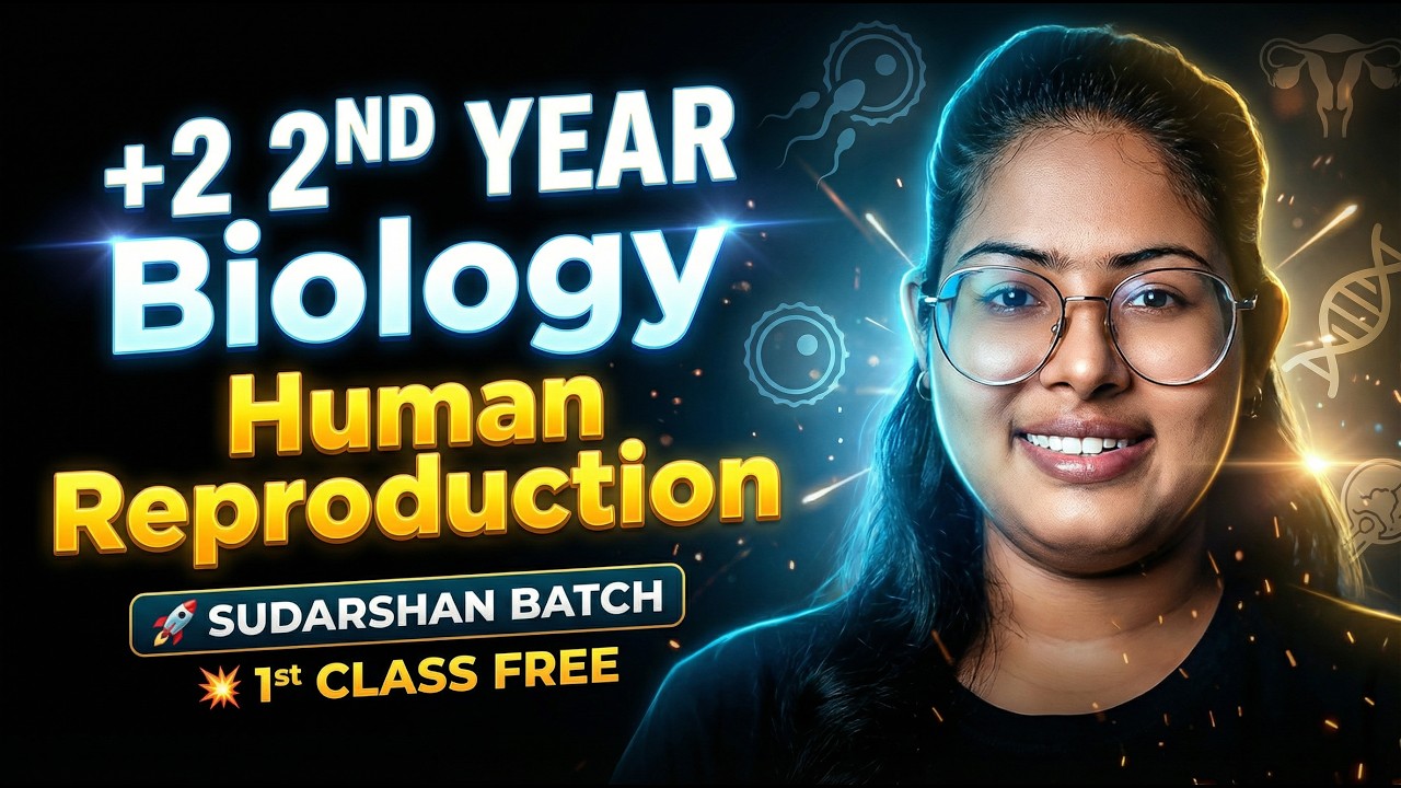 Human Reproduction 🔥1st Class FREE | +2 2nd Year Biology | Sudarshan Batch