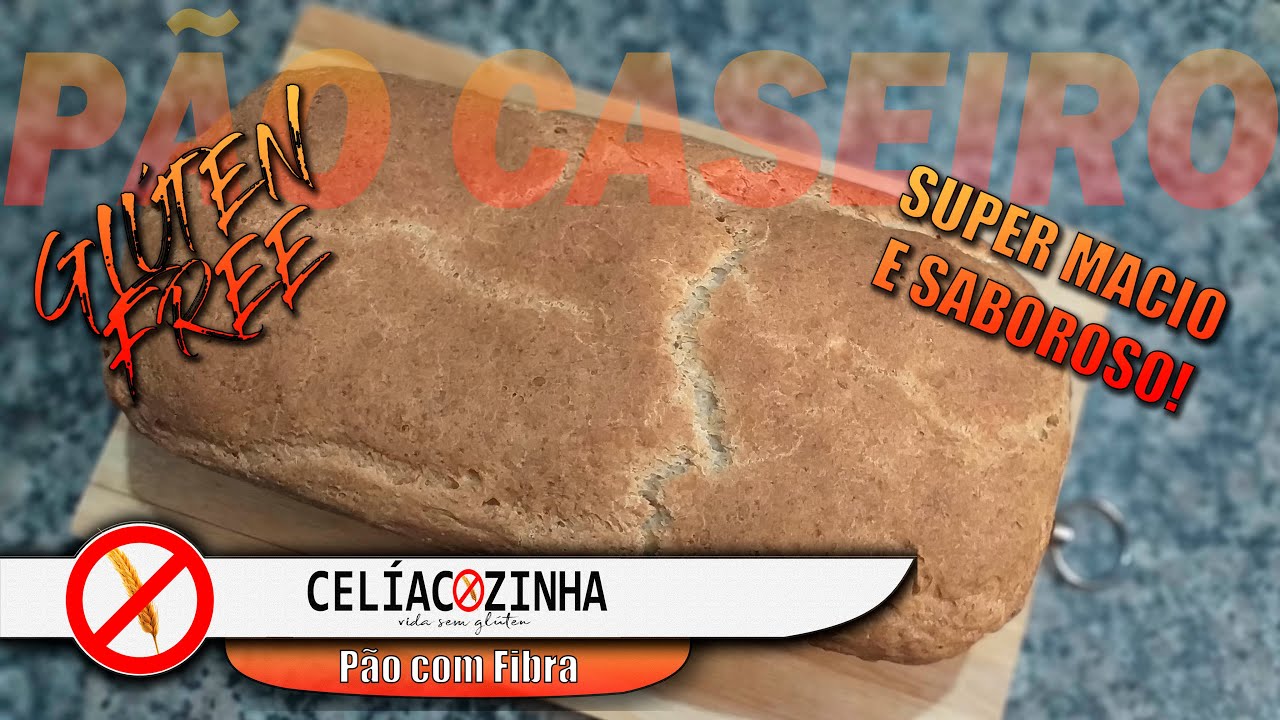 COMO FAZER PÃO CASEIRO SEM GLÚTEN: com fibras e muito saboroso