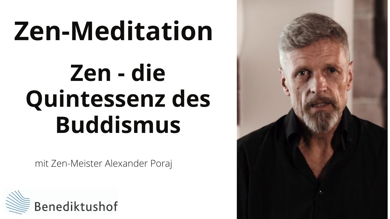 Ist Zen die Quintessenz des Buddhismus? mit Zen-Meister Alexander Poraj