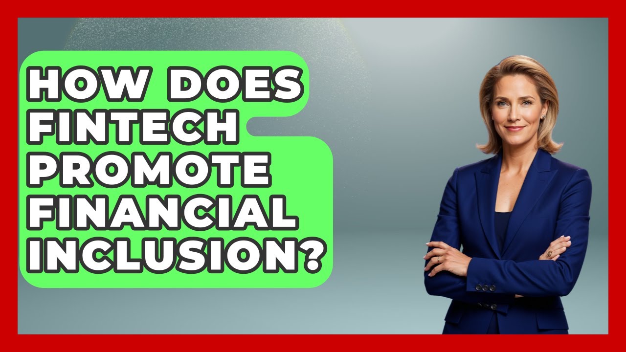 How Does Fintech Promote Financial Inclusion? - All About Capitalism