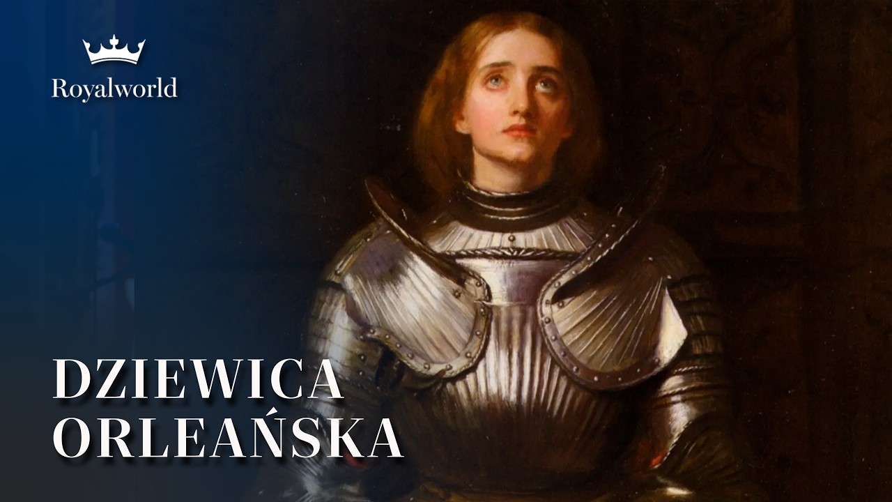 Joanna d&rsquo;Arc: Dziewczyna, Kt&oacute;ra Zmieniła Historię Francji