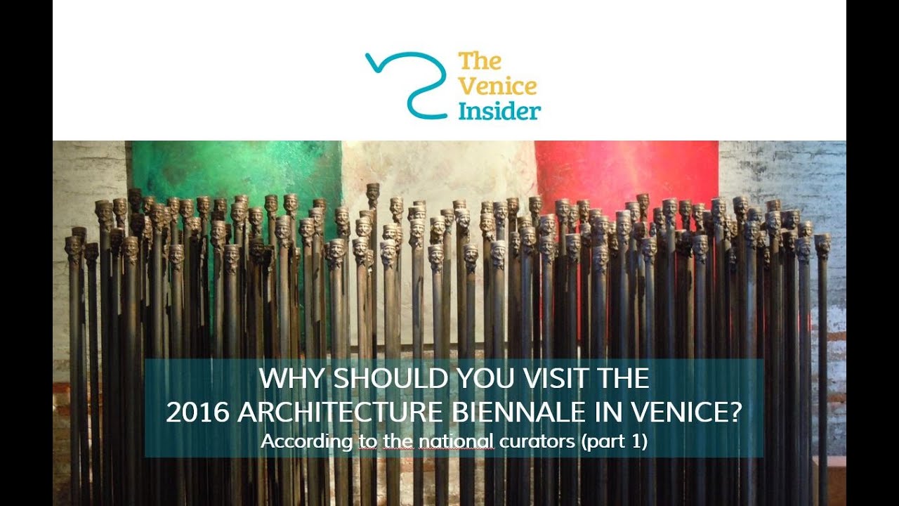 Why should you visit the 2016 Architecture Biennale in Venice?
