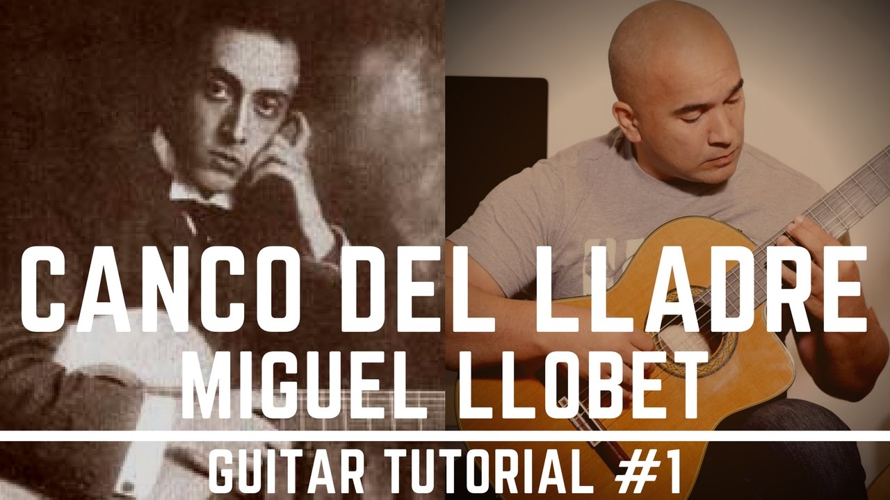 Canco del Lladre | Miguel Llobet | Classical Guitar Tutorial 1 of 2 | NBN Guitar