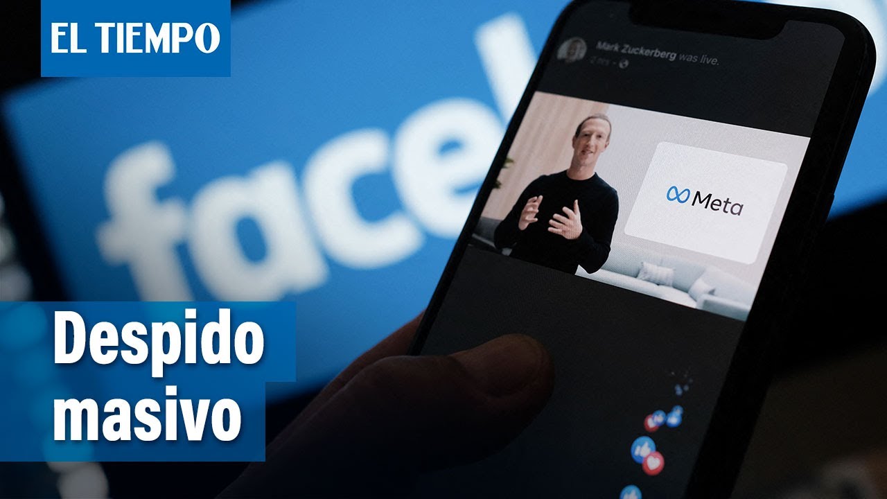 Meta, la casa matriz de Facebook, anuncia 11.000 despidos | El Tiempo