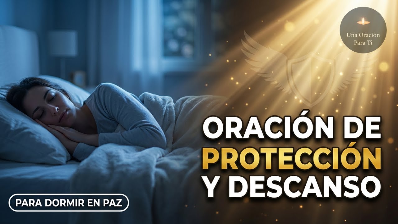 ORACIÓN PODEROSA DE PROTECCIÓN Y DESCANSO SOBRENATURAL | Para Dormir en Paz y Quitar la Ansiedad