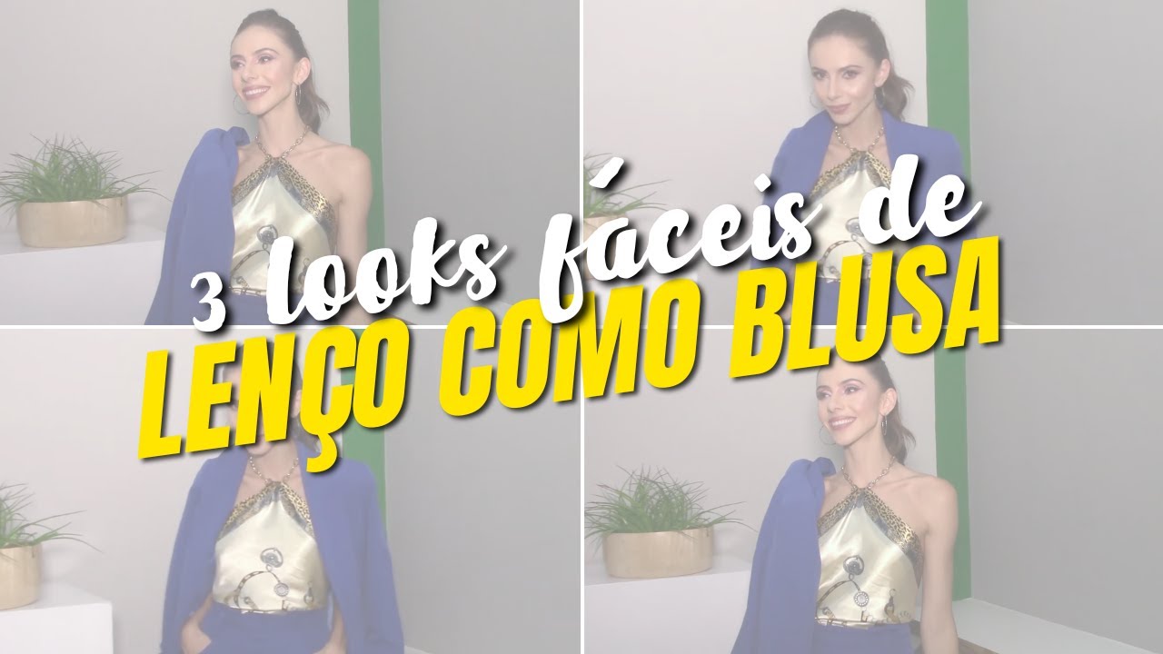 Lenço como Blusa: 3 Looks Fáceis e Estilosos!