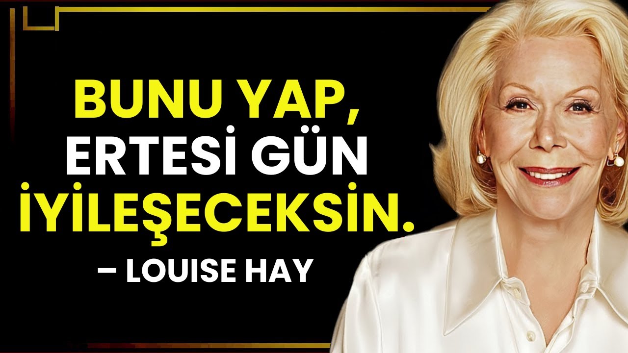 Yatmadan önce bunu yapın ve 12 saat içinde sağlığınıza kavuşun - Louise Hay