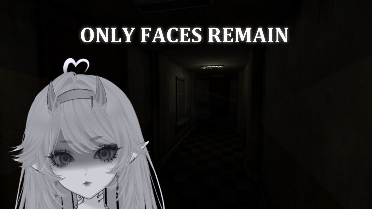 ONLY FACES REMAIN
