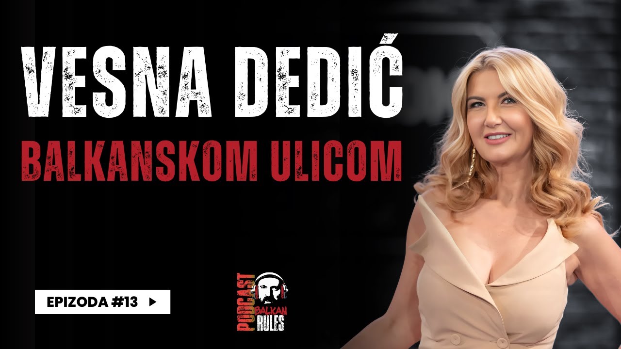 Balkan Rules Podcast Ep. 13 - Vesna Dedić - Balkanskom Ulicom