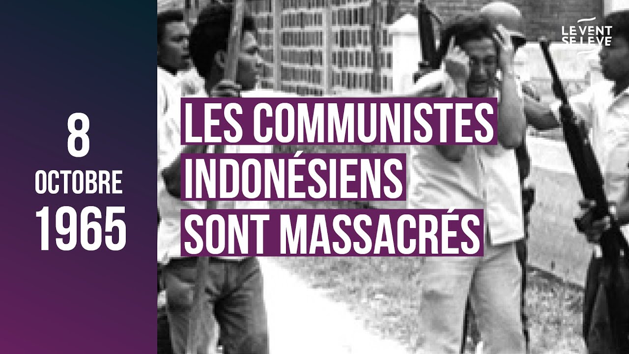 LE 8 OCTOBRE 1965, LES COMMUNISTES INDONÉSIENS SONT MASSACRÉS