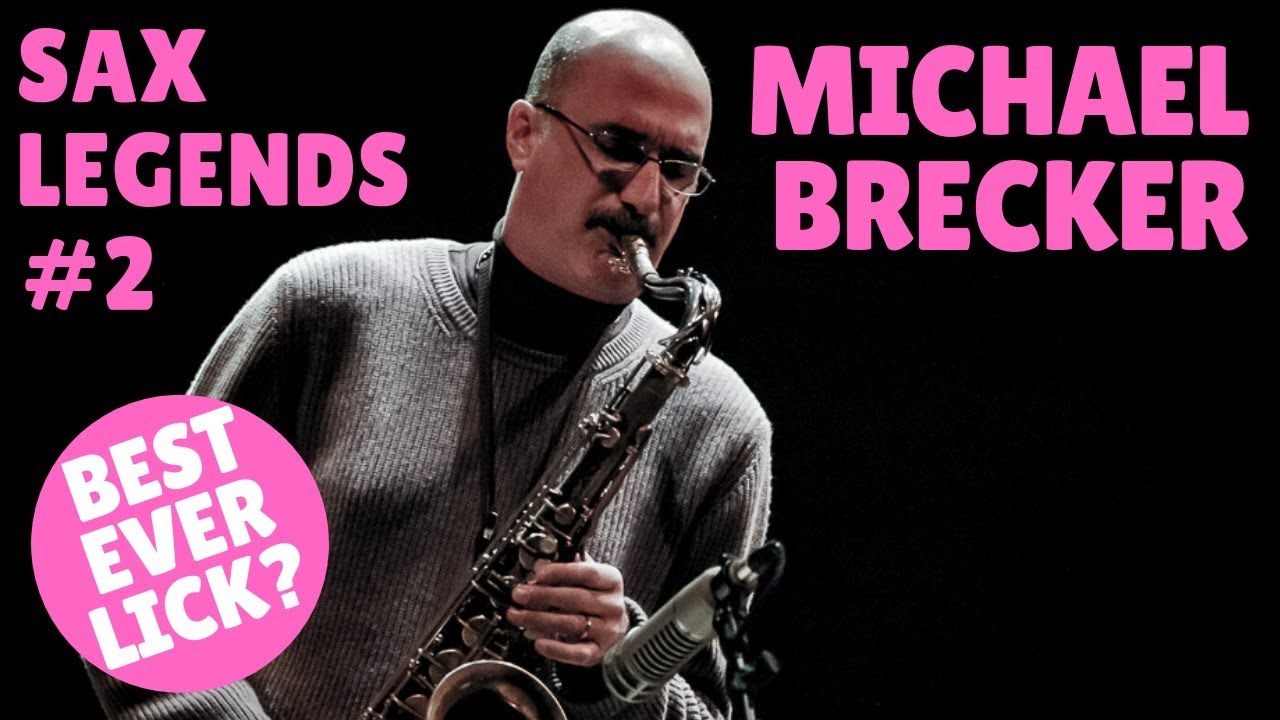 Michael Brecker - Sax Legend #2 - Meet The Man And Learn A Lick