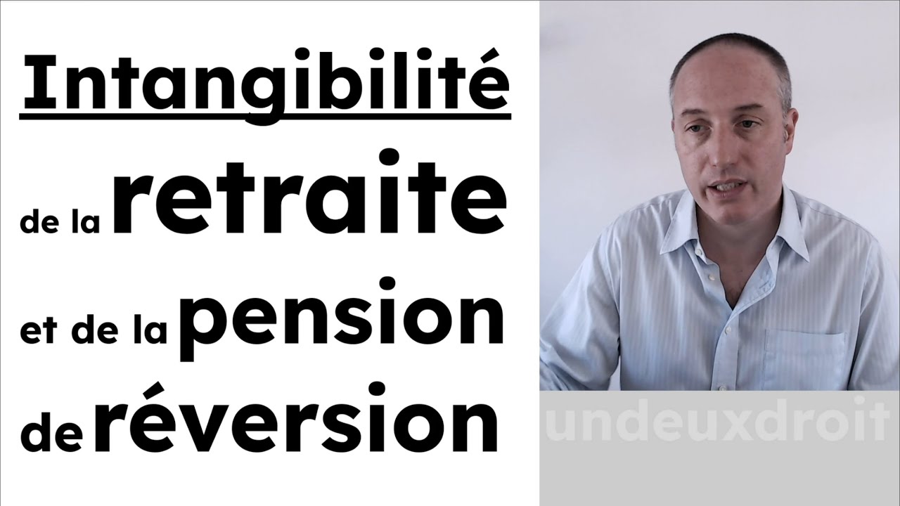 L'intangibilité de la retraite et de la pension de réversion