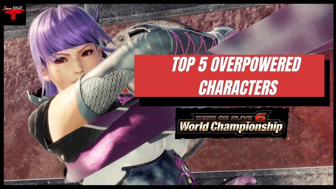 Top 5 Overpowered Characters | Dead or Alive 6