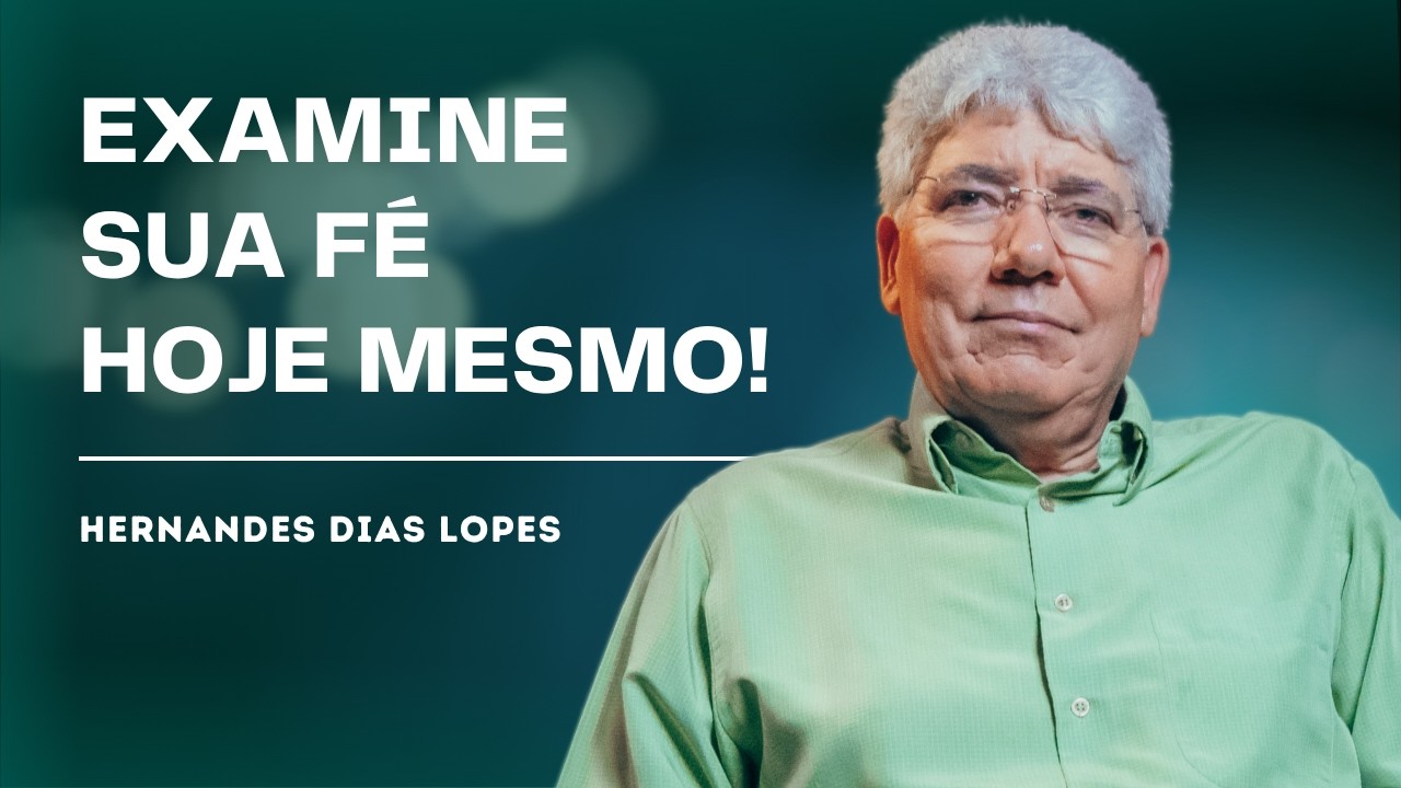 ROMANOS: COMO SABER SE SUA F&Eacute; &Eacute; VERDADEIRA? - HERNANDES DIAS LOPES