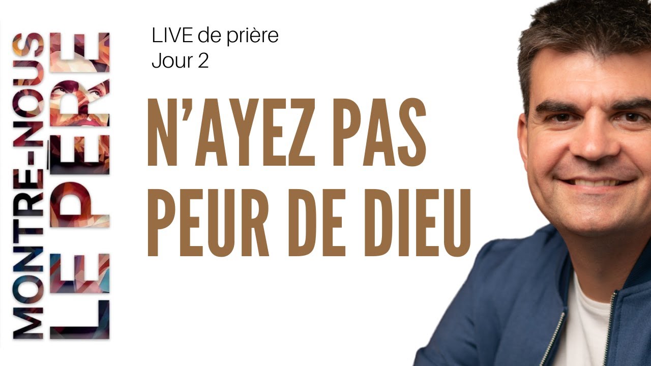 N'ayez pas peur de Dieu. Montre-nous le Père #1. David Théry