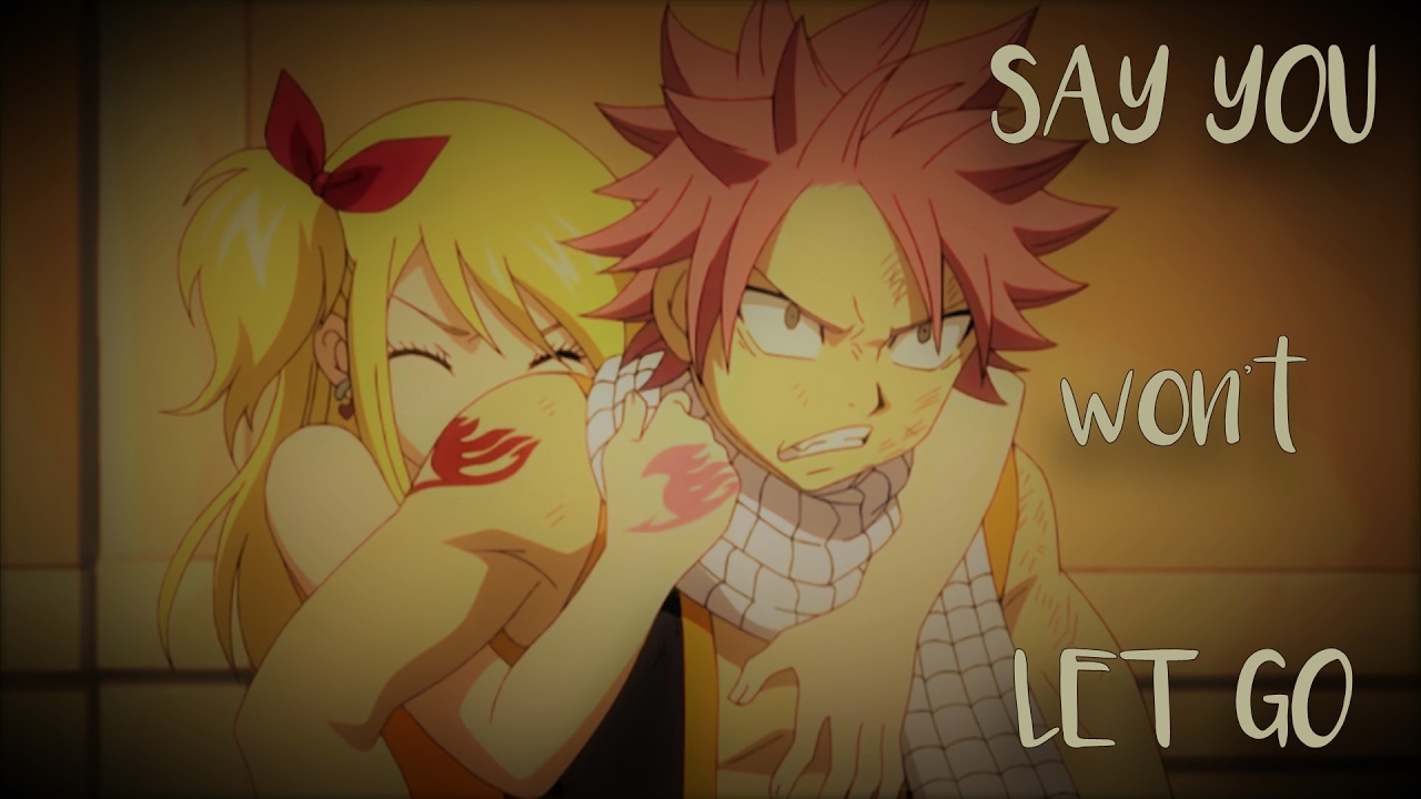 Fairy Tail Nalu [AMV] - Say You Won't Let Go