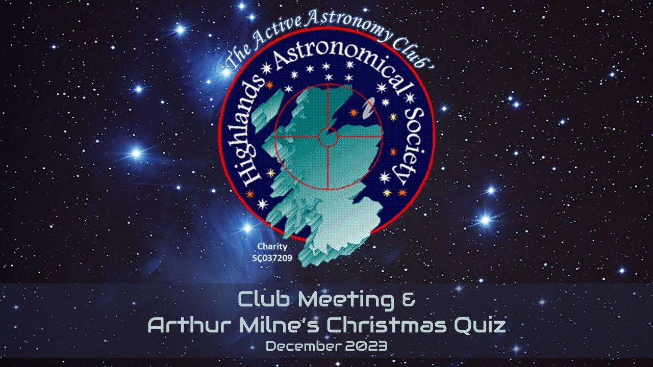HAS Monthly Club Meeting (Club News, Targets, & Astropics)  5th December 2023