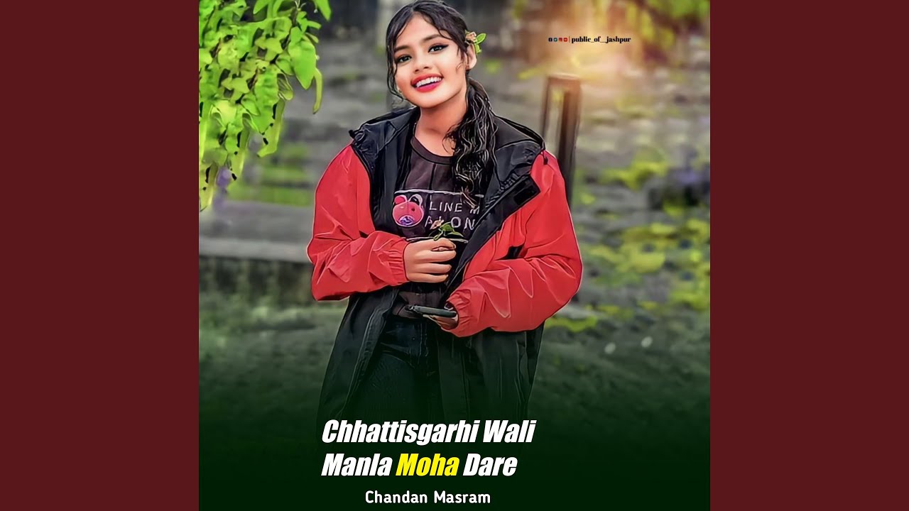 Chhattisgarhi Wali Manla Moha Dare