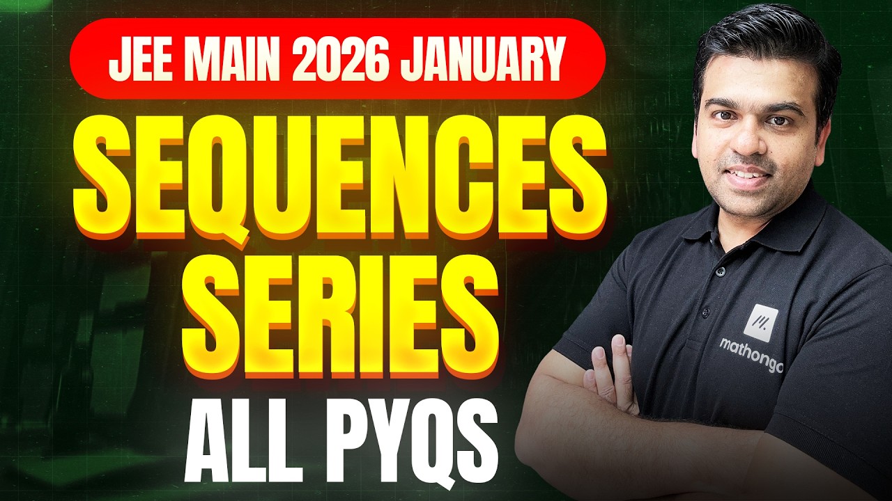 JEE 2026: Sequence Series | JEE 2026 PYQs | Chapterwise PYQ Series | MathonGo | Anup sir