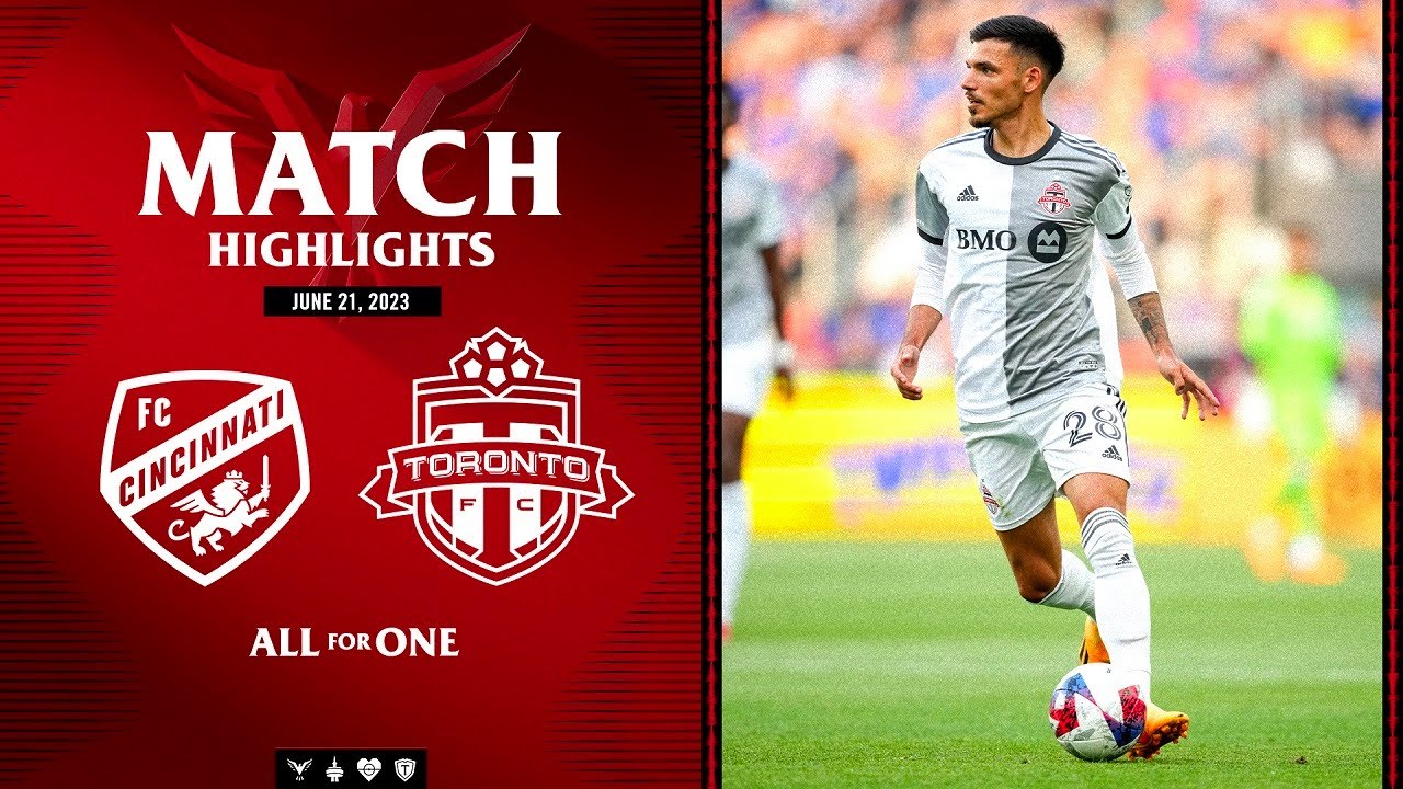 MATCH HIGHLIGHTS: Toronto FC at FC Cincinnati | June 21, 2023