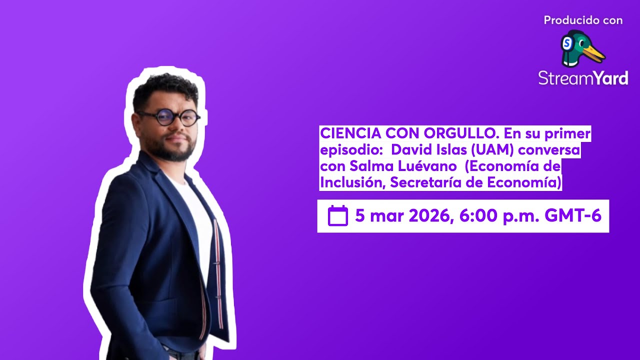 Ciencia con Orgullo:  David Islas (UAM) conversa con Salma Luévano