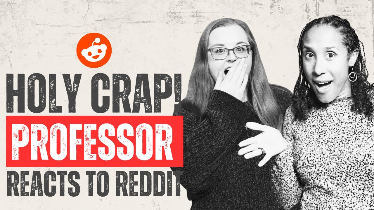 Holy Crap! Professor Reacts to Reddit