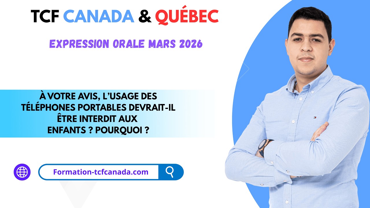 🗣🇩🇿  Expression orale Mars 2026 TCF CANADA & QUÉBEC / Tache 3 Démonstration réelle.🇩🇿